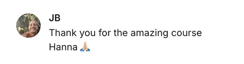 JB — thank you for the amazing course Hanna